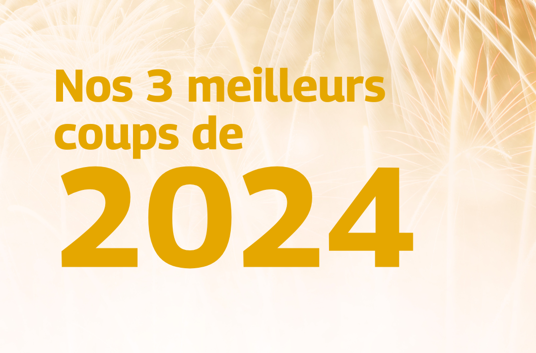 Nos 3 meilleurs coups de 2024